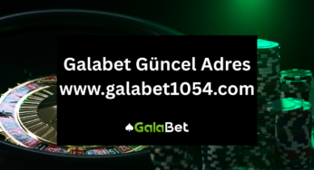 Galabet Güncel Giriş Adresi Galabet1054 Olarak Değişti