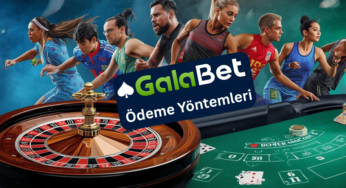 Galabet Ödeme Yöntemleri 2026